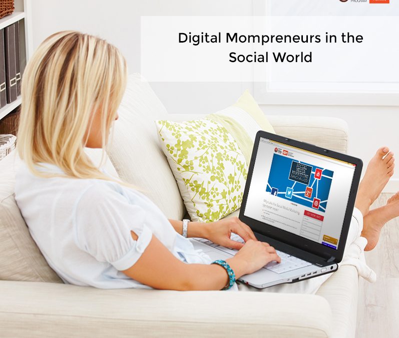 Digital Mompreneurs in the the Social World